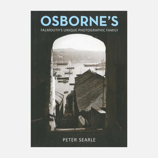 Osborne's Falmouth's unique photographic family showing a black and white image of the view through an Ope on Falmouth's High street.